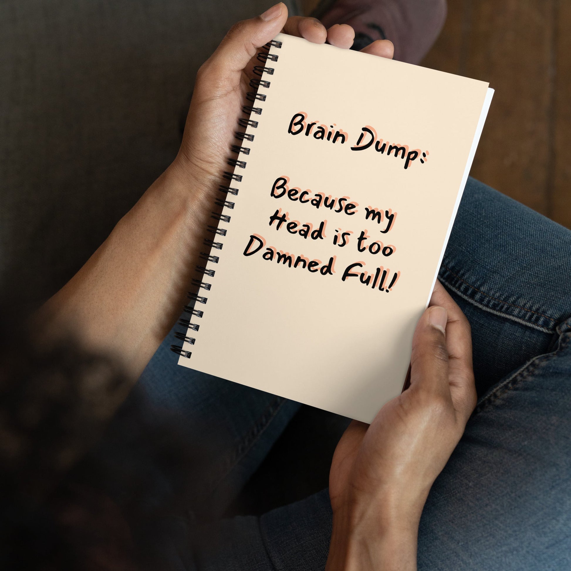 Brain Dump Notebook – Because My Head Is Too Damned Full - Bag & Bard