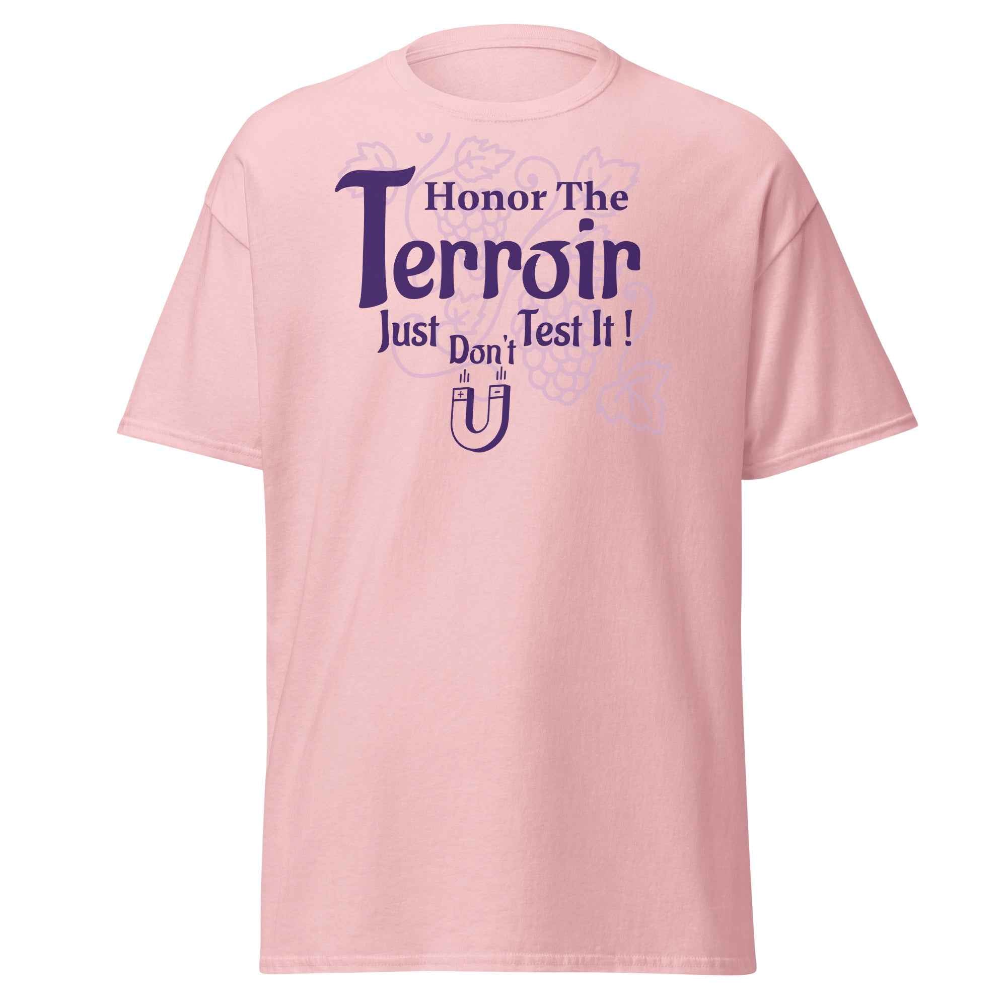 Honor the Terroir -Just Don't Test It! T-Shirt