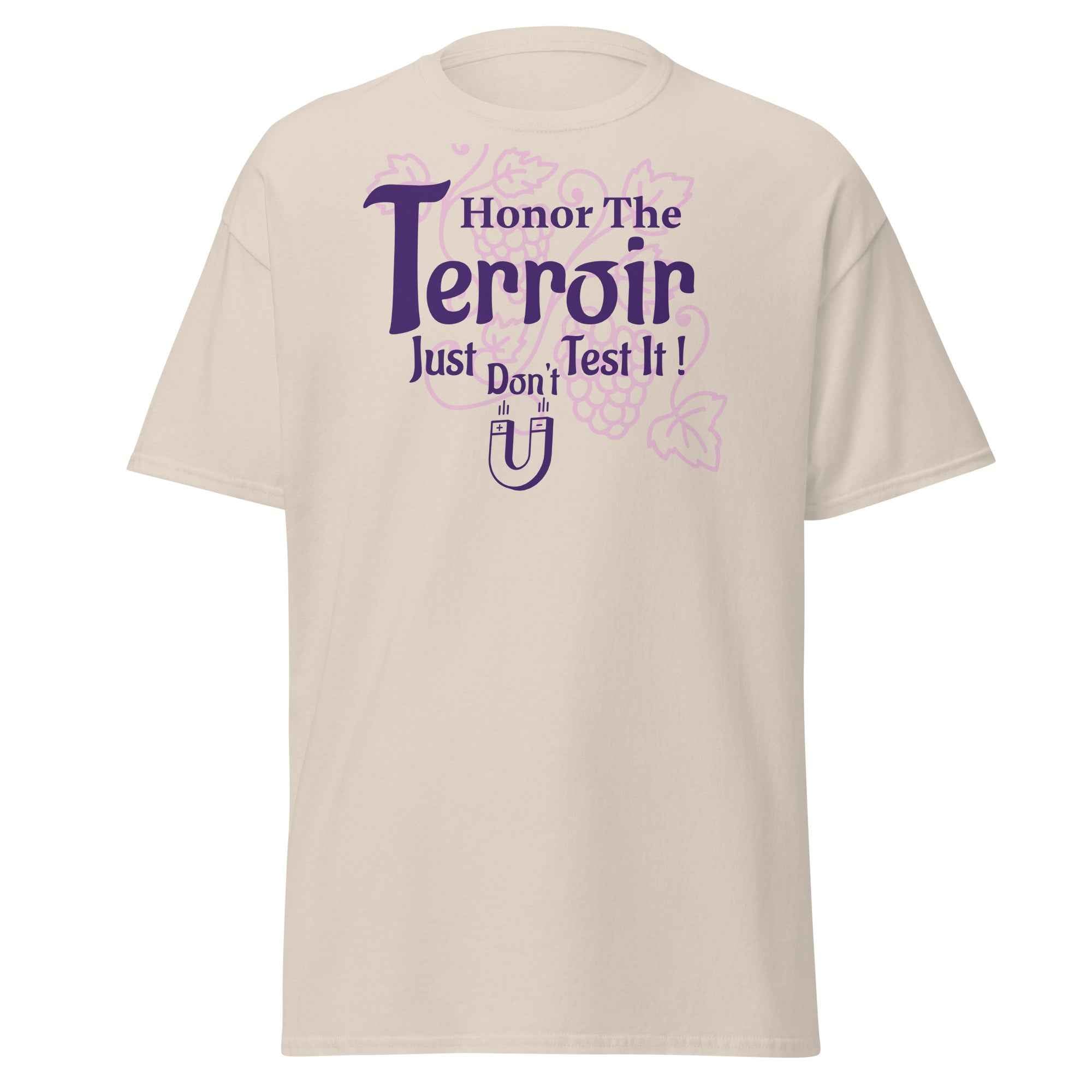 Honor the Terroir -Just Don't Test It! T-Shirt