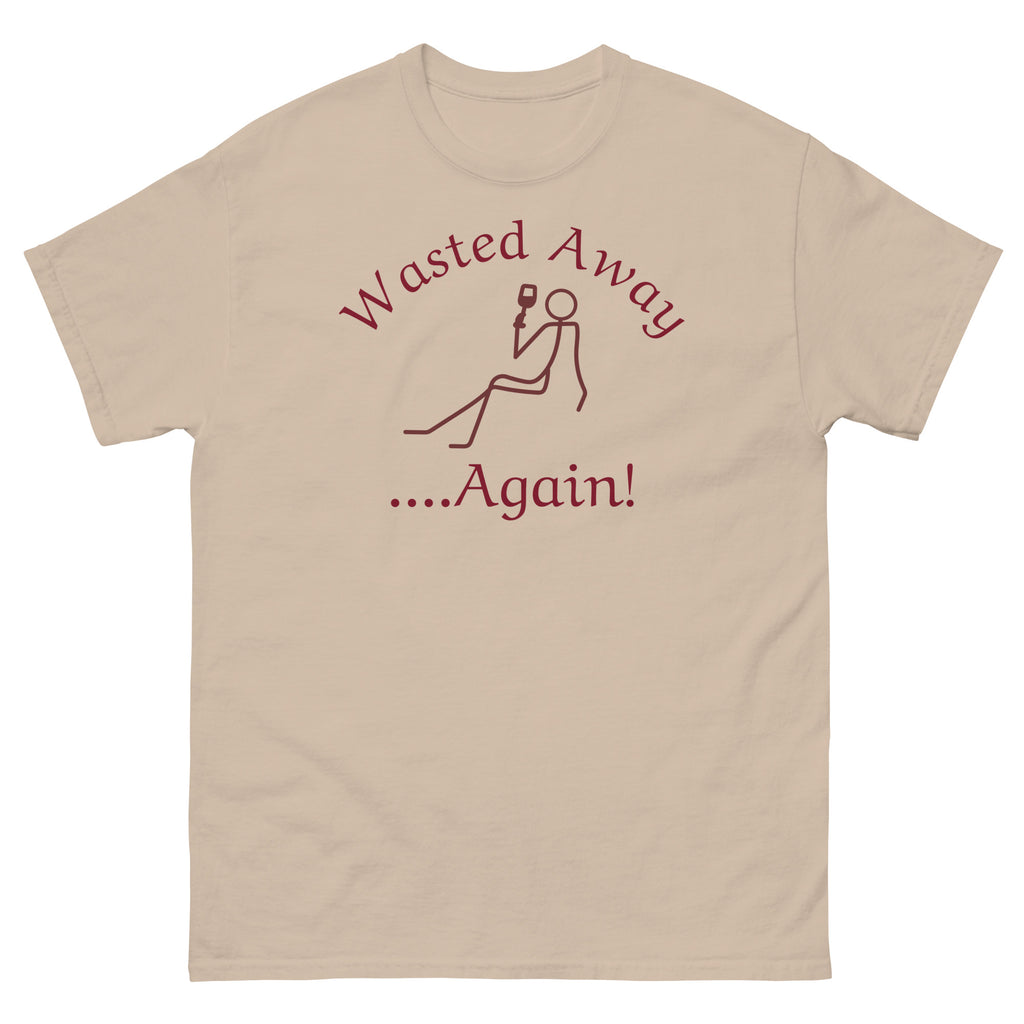 Wasted Away.....Again T - Unisex classic tee - Bag & Bard