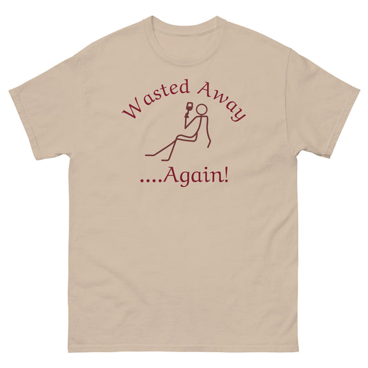 Wasted Away.....Again T - Unisex classic tee - Bag & Bard