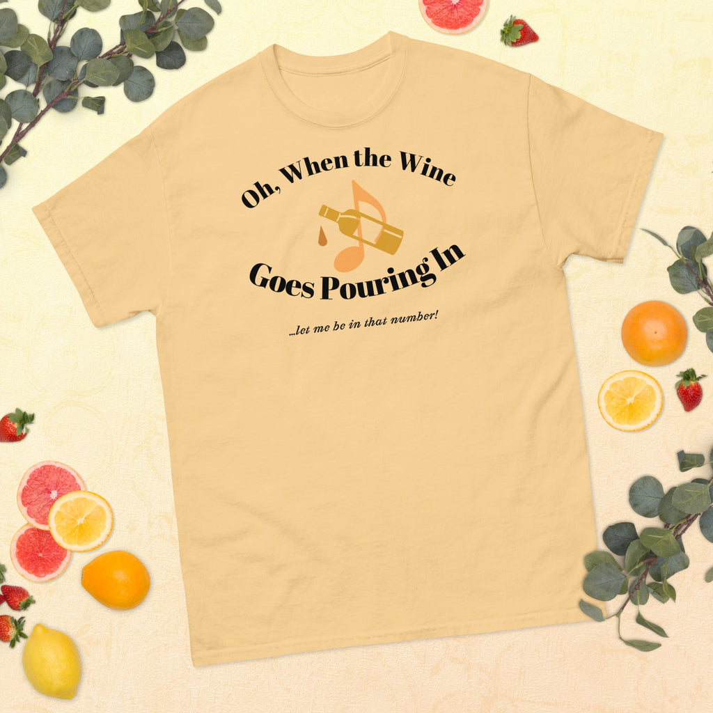 Oh, When the Wine Goes Pouring In – Unisex Tee - Bag & Bard