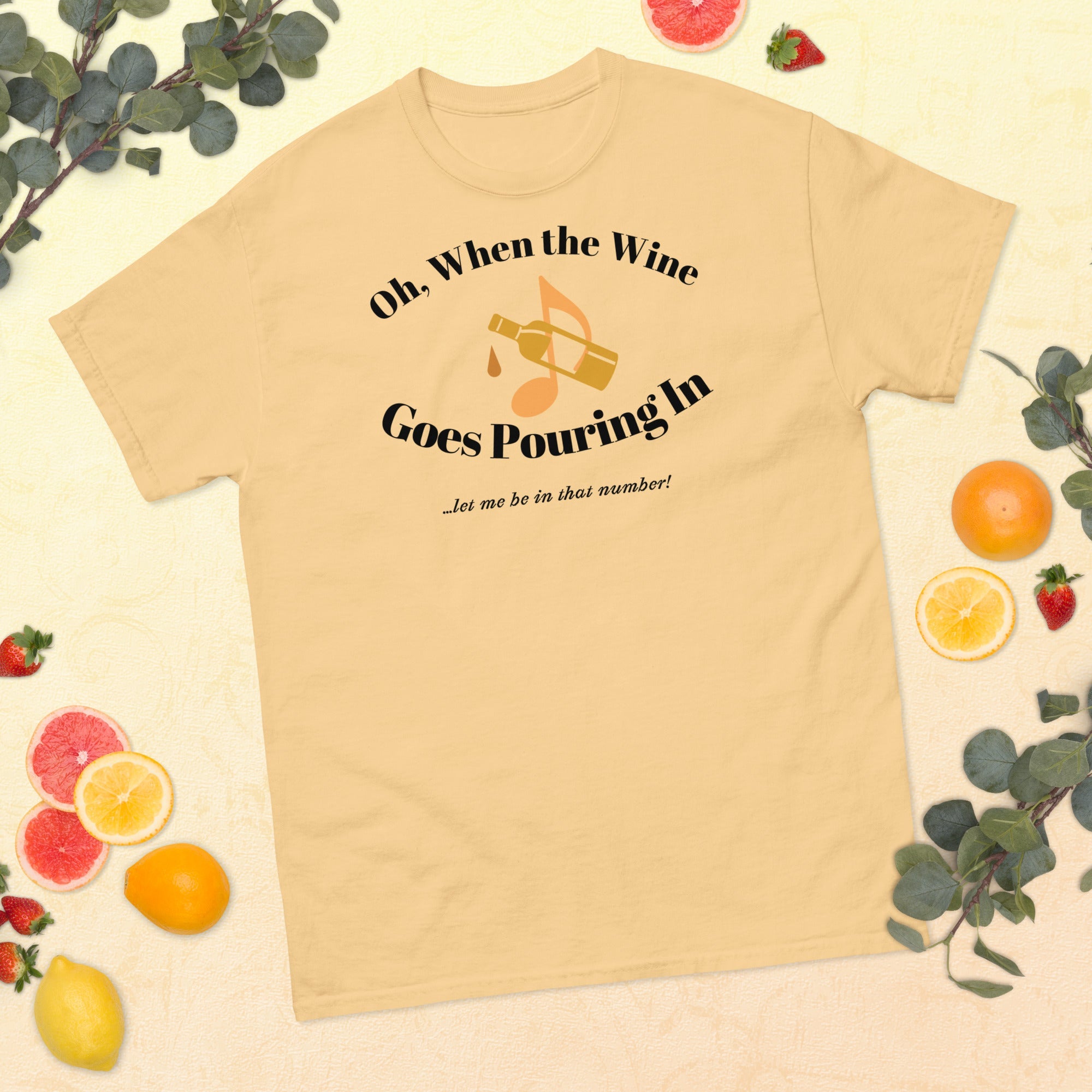 Oh, When the Wine Goes Pouring In – Unisex Tee - Bag & Bard