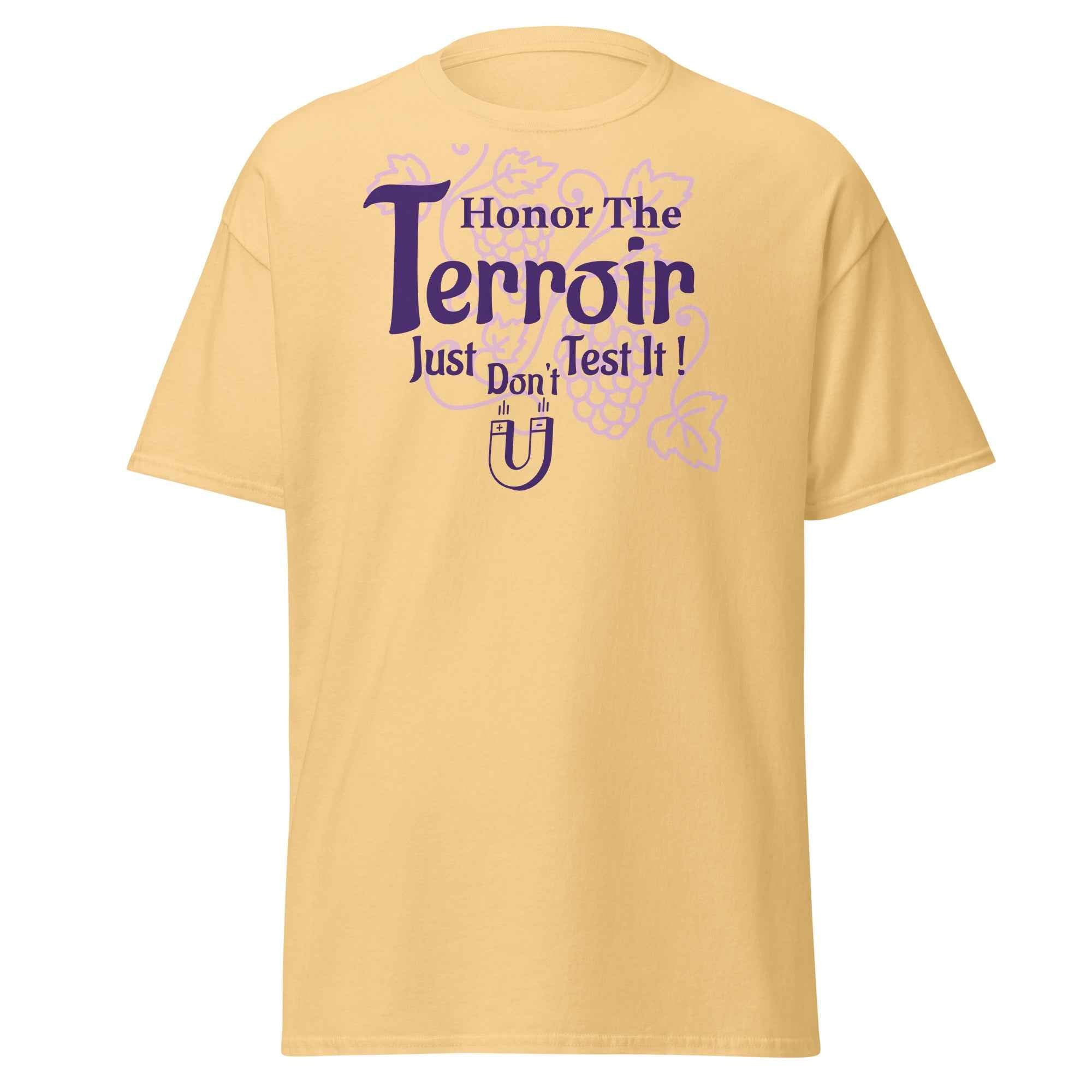 Honor the Terroir -Just Don't Test It! T-Shirt