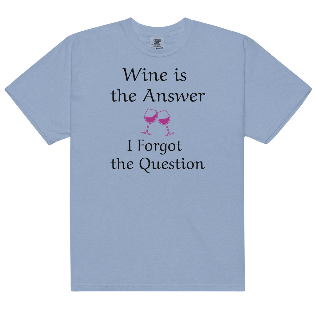 Wine Is The Answer Tee - Funny Wine Shirt - Weekend Wine Wear - Bag & Bard