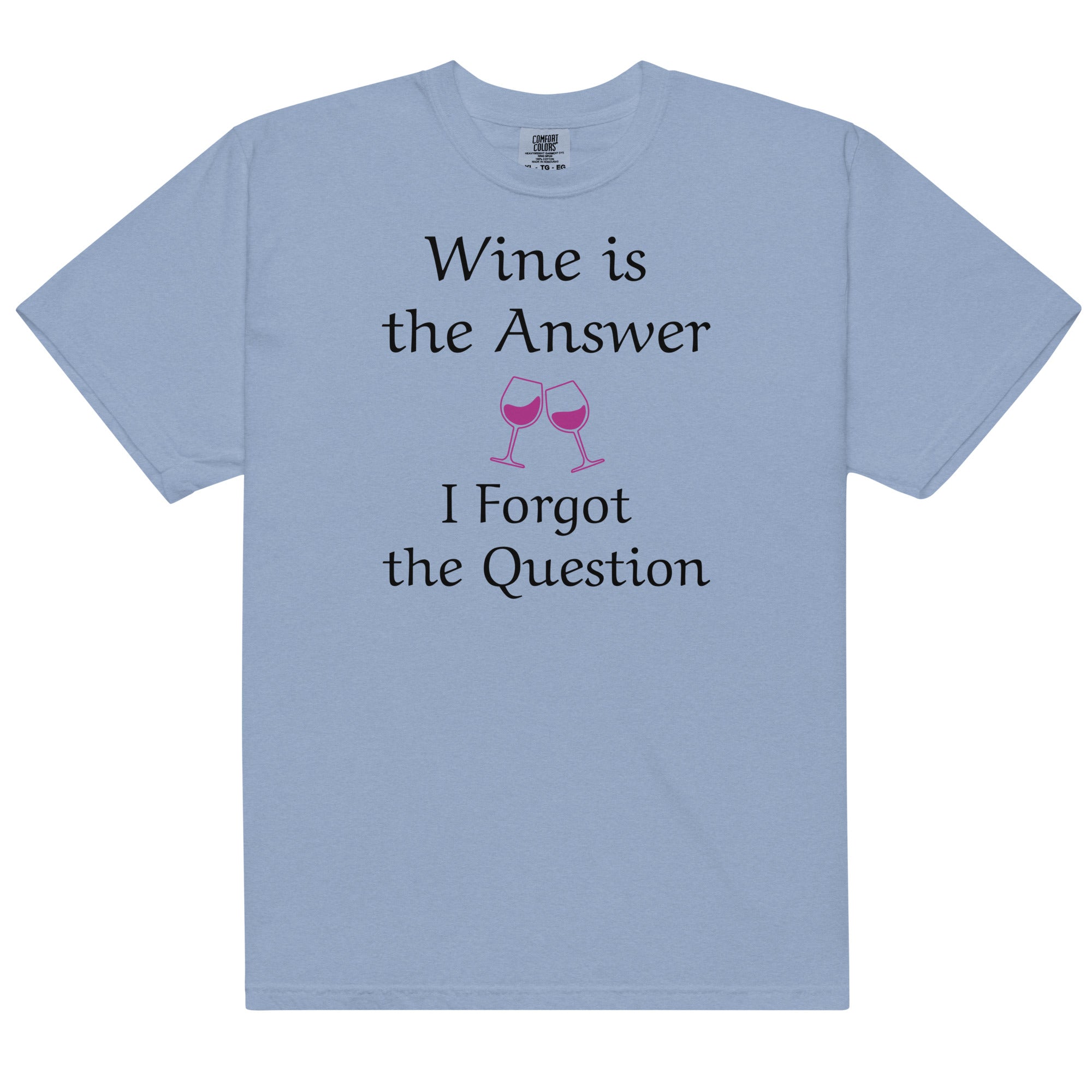 Wine Is The Answer Tee - Funny Wine Shirt - Weekend Wine Wear - Bag & Bard