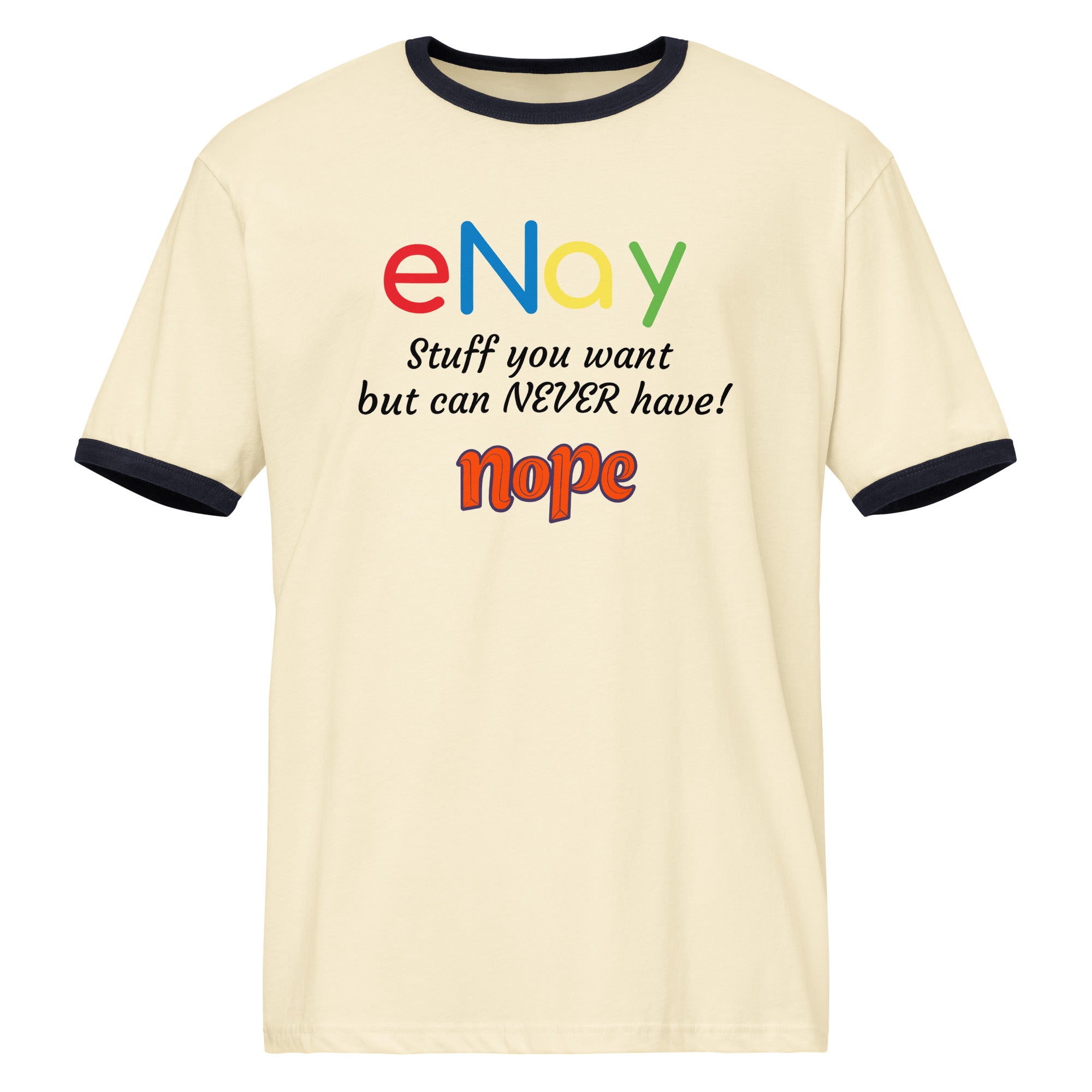 eNay™ parody shirt with red “Nope” stamp—channeling bureaucratic heartbreak and wishlist folklore in wearable form.