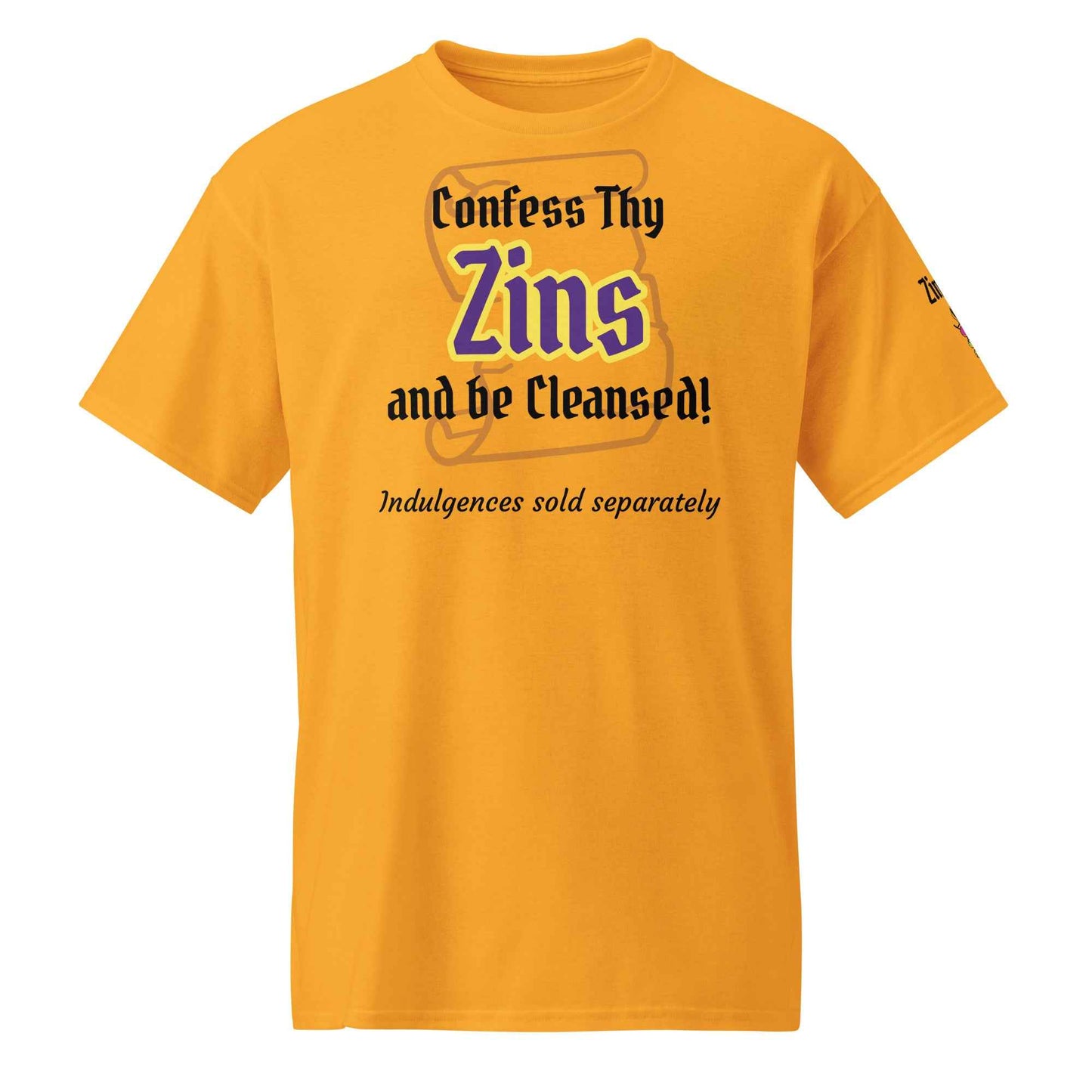 Wine-themed graphic tee with gothic lettering that reads “Confess Thy Zins and be Cleansed…indulgences sold separately,” styled for vineyard tours, tastings, and rebellious sipping rituals.