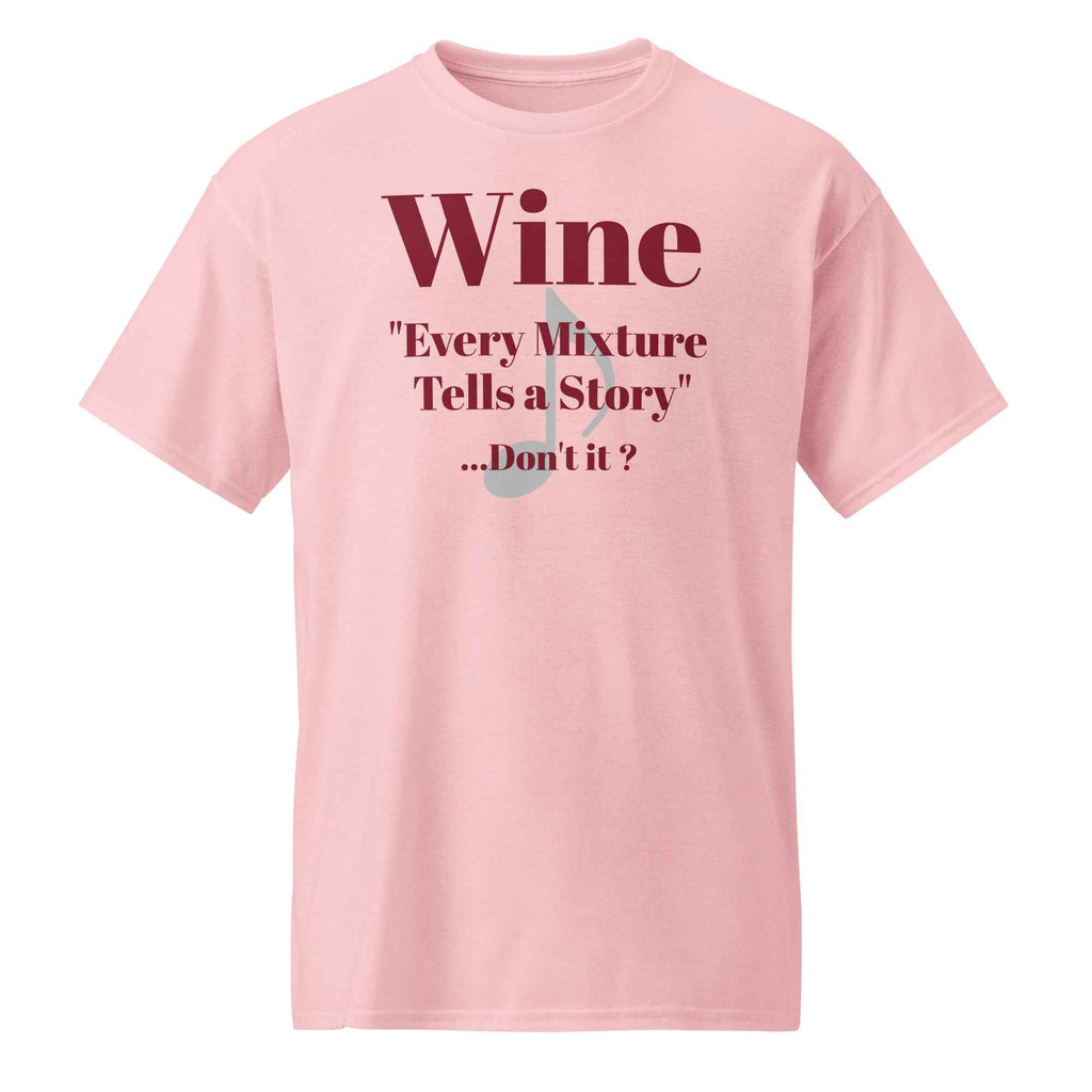 Unisex t-shirt with “Wine..Every Mixture Tells a Story” printed in bold script—evoking heritage, fermentation folklore, and Missouri winemaking pride.