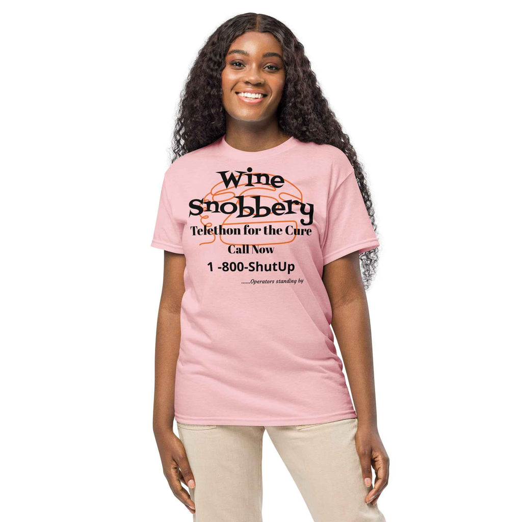 T-shirt featuring satirical text: “Wine Snobbery Telethon for the Cure. Call Now 1-800-ShutUp — Operators standing by.” A parody of charity telethons targeting wine snob culture.